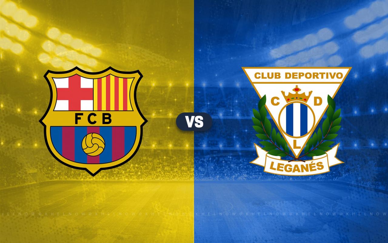 Barcelona vs Leganes Prediction, lineups, betting tips & odds