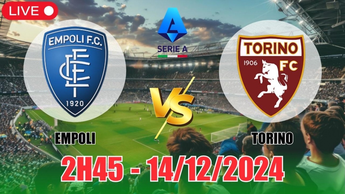 Nhận định kèo Empoli vs Torino (2h45, 14/12) vòng 16 Serie A: Hòa là hợp lý