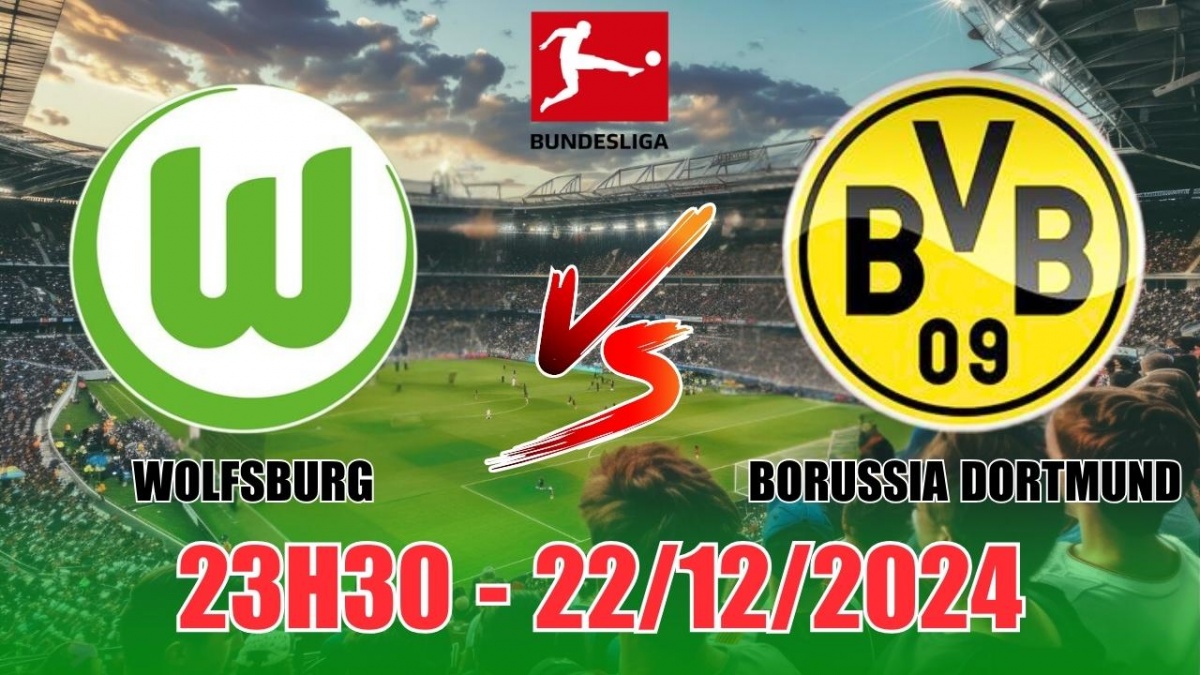 Nhận định Wolfsburg vs Borussia Dortmund (23h30, 22/12) bóng đá Bundesliga  vòng 15: Tin vào của dưới