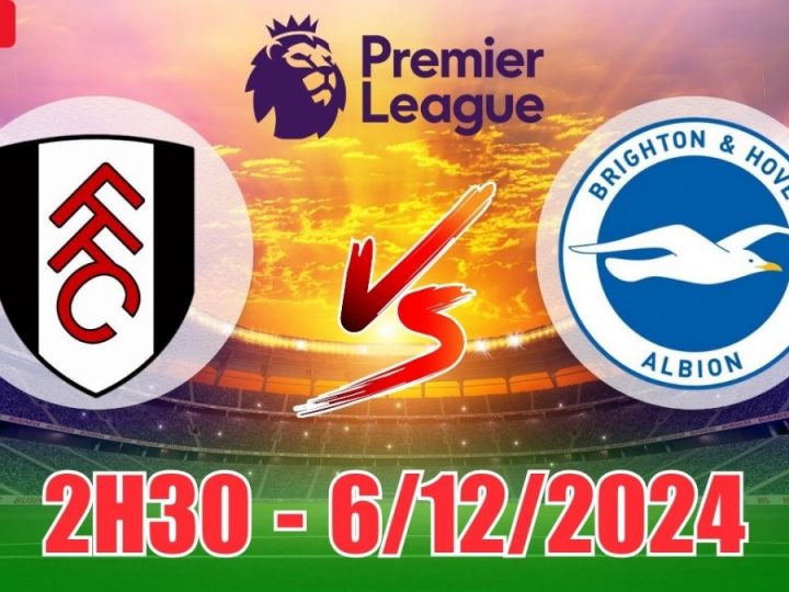 Soi Kèo Fulham vs Brighton, 02h30 ngày 06/12 Ngoại Hạng Anh