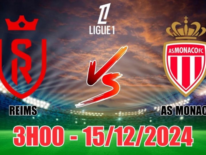 Soi Kèo Reims vs AS Monaco, 03h00 ngày 15/12 VĐQG Pháp