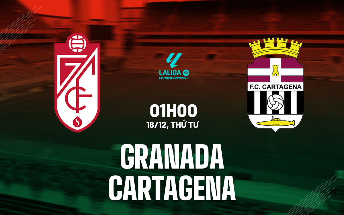 Nhận định bóng đá Granada vs Cartagena Hạng 2 TBN 2024/25