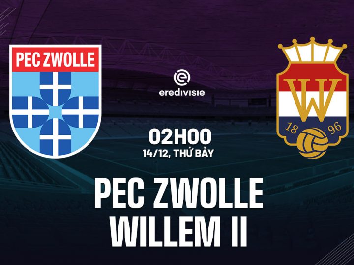 Soi Kèo Zwolle vs Willem II, 02h00 ngày 14/12 Eredivisie