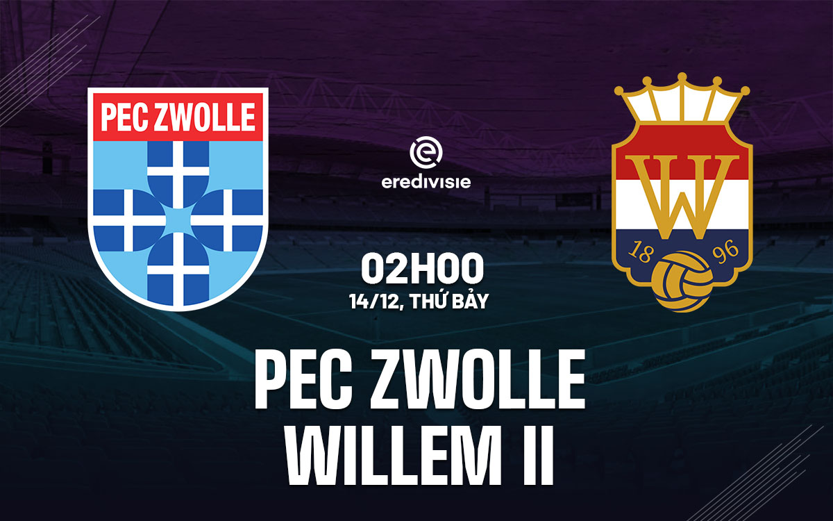 Nhận định bóng đá PEC Zwolle vs Willem II VĐQG Hà Lan hôm nay