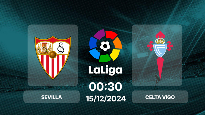 Soi Kèo Sevilla vs Celta Vigo, 00h30 ngày 15/12 VĐQG Tây ban nha