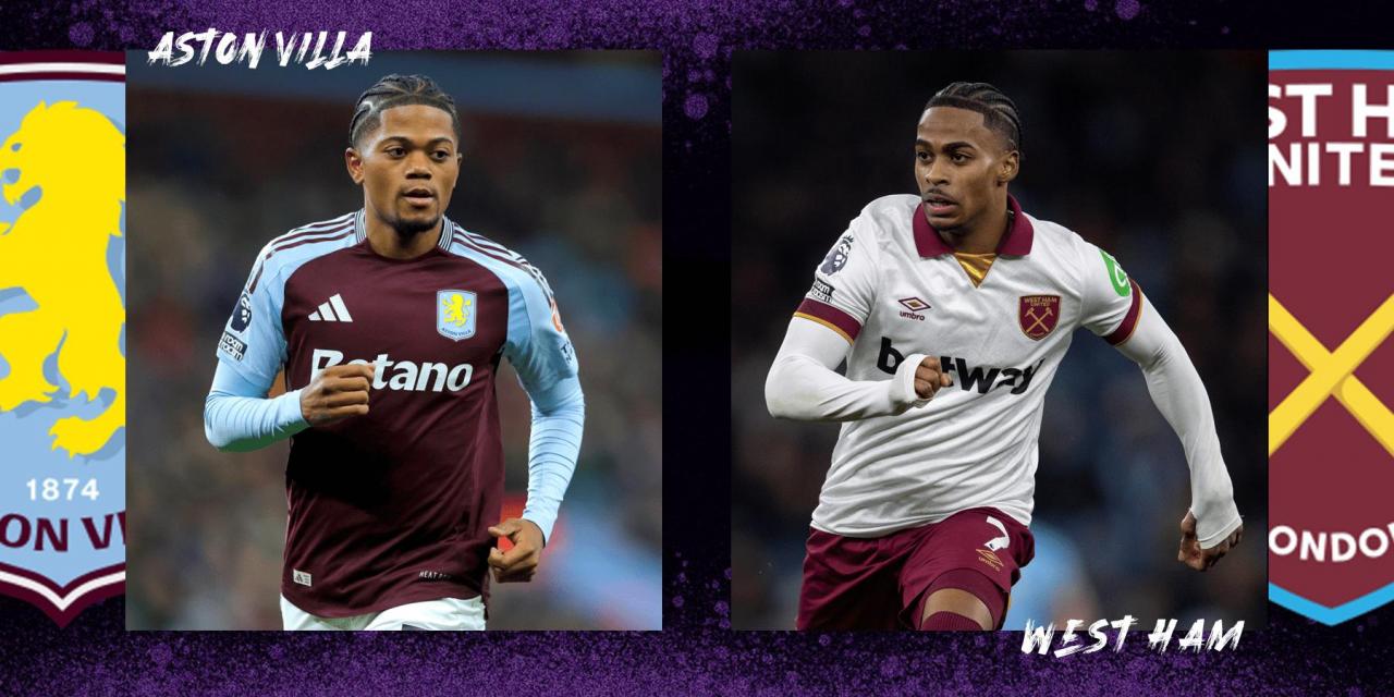 Nhận định, soi tỷ lệ Aston Villa vs West Ham 03h00 ngày 11/1, Cúp FA vòng 3