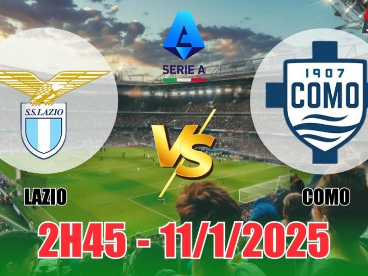 Soi Kèo Lazio vs Como, 02h45 ngày 11/01 VĐQG Italia