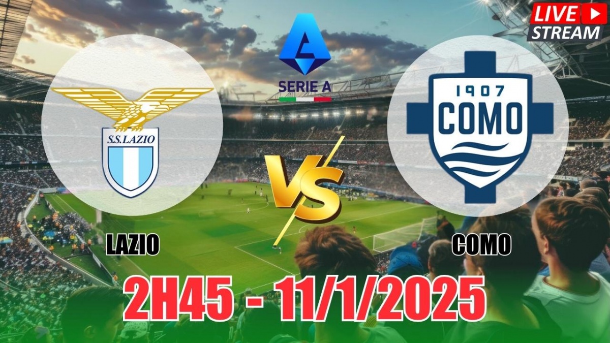 Nhận định Lazio vs Como (2h45, 11/1) bóng đá Serie A 2025: TOP 4 vững chắc  cho Lazio