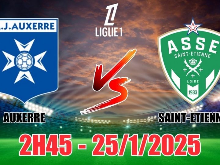 Soi Kèo Auxerre vs Saint-Etienne, 02h45 ngày 25/01 Ligue 1