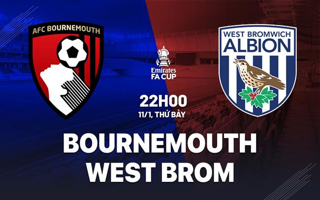 Soi Kèo Bournemouth vs West Brom, 22h00 ngày 11/01 FA Cup