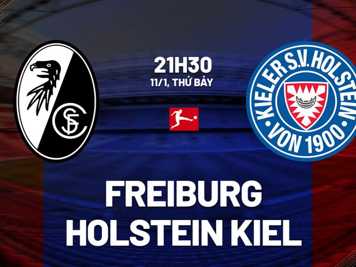 Soi Kèo Freiburg vs Kiel, 21h30 ngày 11/01 Bundesliga