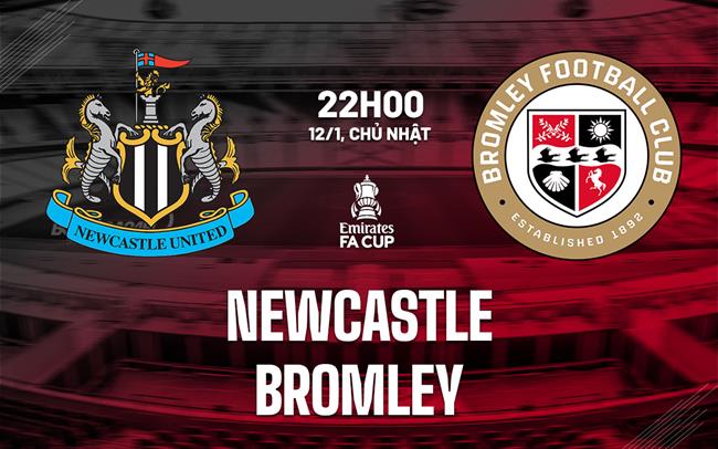 Soi Kèo Newcastle vs Bromley, 22h00 ngày 12/01