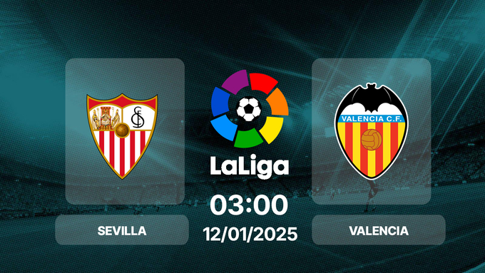 Soi Kèo Sevilla vs Valencia, 03h00 ngày 12/01 VĐQG Tây Ban Nha