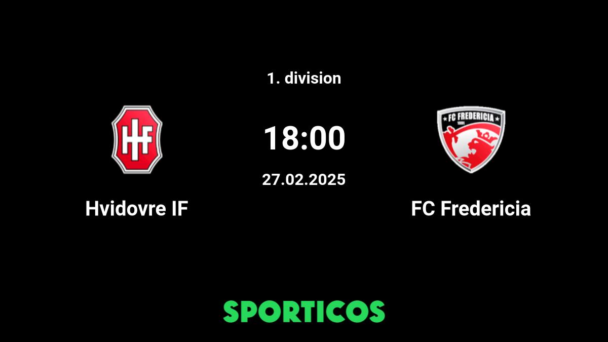 ▶️ Hvidovre IF vs FC Fredericia - Live stream & pronostics, H2H - 27 févr.  2025