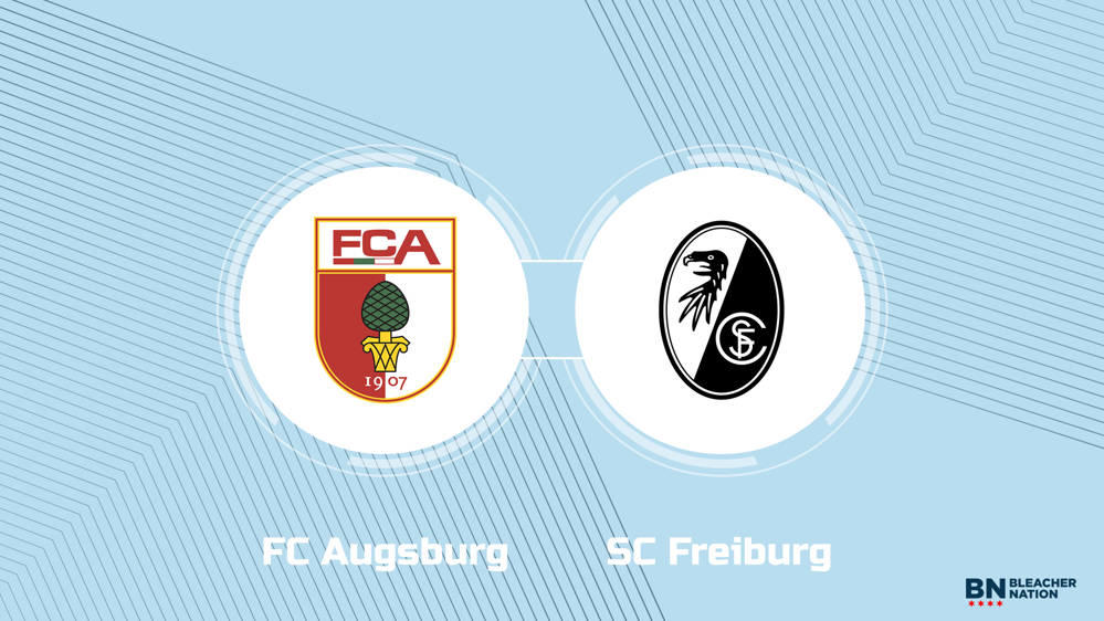 Where to Watch FC Augsburg vs. SC Freiburg: TV Channel, Start Time and Live  Stream - Bleacher Nation