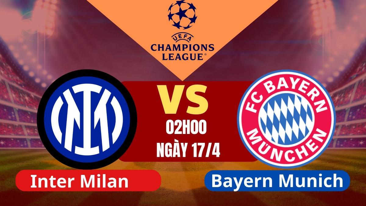 Nhận định Inter Milan vs Bayern Munich: Bản lĩnh Nerazzurri hay phép màu từ  Hùm xám?